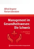 Cover: Management im Gesundheitswesen: Die Schweiz - MWV Medizinisch Wissenschaftliche Verlagsgesellschaft