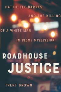 Abbildung von: Roadhouse Justice - Louisiana State University Press