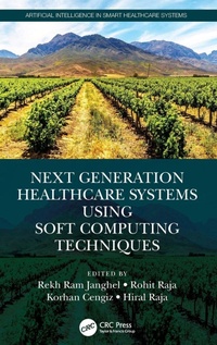 Enlarge image Cover: Next Generation Healthcare Systems Using Soft Computing Techniques - CRC Press