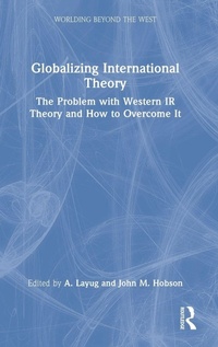 Enlarge image Cover: Globalizing International Theory - Routledge