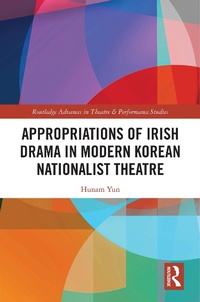 Abbildung von: Appropriations of Irish Drama in Modern Korean Nationalist Theatre - Routledge