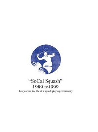 Abbildung von: SoCal Squash 1989 to 1999 - Lulu.com