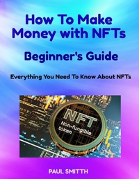Abbildung von: How To Make Money with NFTs - Lulu.com