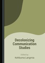 Cover: Decolonizing Communication Studies - Cambridge Scholars Publishing