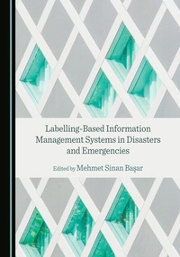 Abbildung von: Labelling-Based Information Management Systems in Disasters and Emergencies - Cambridge Scholars Publishing
