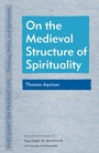 Cover: On the Medieval Structure of Spirituality - Fordham University Press