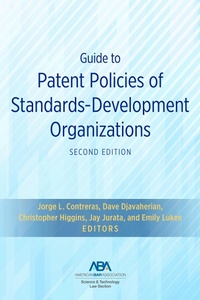 Enlarge image Cover: Guide to Patent Policies of Standards-Development Organizations, Second Edition - American Bar Association