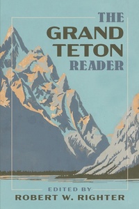 Enlarge image Cover: Grand Teton Reader - University of Utah Press