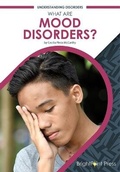 Cover: What Are Mood Disorders? - Brightpoint Press
