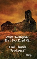 Cover: Why "Religion" Has Not Died Off - ReEnvision Press