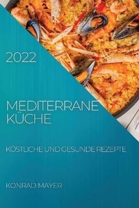 Abbildung von: Mediterrane Kueche 2022 - KONRAD MAYER
