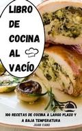 Cover: Libro de Cocina Al Vacio - JUAN CANO
