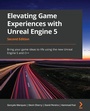 Cover: Elevating Game Experiences with Unreal Engine 5 - Packt Publishing Limited