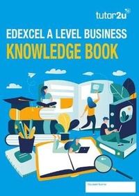 Abbildung von: Edexcel A Level Business Knowledge Book - Tutor2u Limited