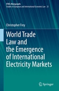 Cover: World Trade Law and the Emergence of International Electricity Markets - Springer