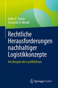 Enlarge image Cover: Rechtliche Herausforderungen nachhaltiger Logistikkonzepte - Springer Gabler
