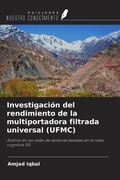Cover: Investigaci&oacute;n del rendimiento de la multiportadora filtrada universal (UFMC) - Ediciones Nuestro Conocimiento