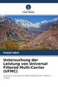 Cover: Untersuchung der Leistung von Universal Filtered Multi-Carrier (UFMC) - Verlag Unser Wissen