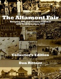 Cover: The Altamont Fair Bringing City and Country together with Tradition since 1893. Collector's Edition - New Netherland Press