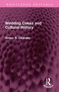 Abbildung von: Wedding Cakes and Cultural History - Routledge