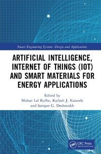 Enlarge image Cover: Artificial Intelligence, Internet of Things (IoT) and Smart Materials for Energy Applications - CRC Press