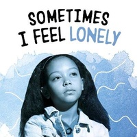 Enlarge image Cover: Sometimes I Feel Lonely - Raintree
