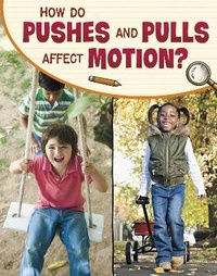 Enlarge image Cover: How Do Pushes and Pulls Affect Motion? - Raintree
