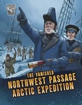 Cover: The Vanished Northwest Passage Arctic Expedition - Raintree