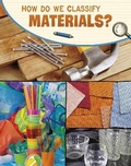 Cover: How Do We Classify Materials? - Raintree