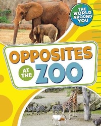 Enlarge image Cover: Opposites at the Zoo - Raintree