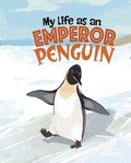 Cover: My Life as an Emperor Penguin - Raintree