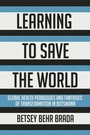 Cover: Learning to Save the World - Cornell University Press
