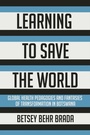 Cover: Learning to Save the World - Cornell University Press