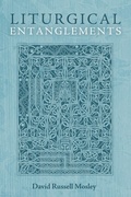 Cover: Liturgical Entanglements - Wipf and Stock Publishers