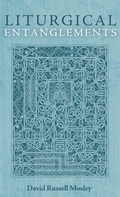 Cover: Liturgical Entanglements - Resource Publications (CA)
