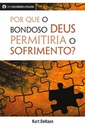 Cover: Por Que O Bondoso Deus Permitiria O Sofrimento? - Publica&ccedil;&otilde;es P&atilde;o Di&aacute;rio