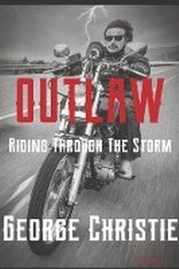 Enlarge image Cover: Outlaw Riding Through The Storm - Bookbaby