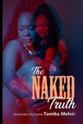 Cover: The Naked Truth - Remember My Name - Royalty Crowned Publishing and Media LLC