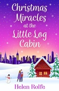 Cover: Christmas Miracles at the Little Log Cabin - Boldwood Books Ltd
