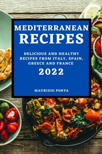 Abbildung von: Mediterranean Recipes 2022 - MAURIZIO PORTA