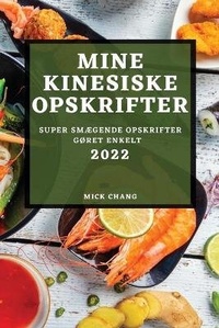 Abbildung von: Mine Kinesiske Opskrifter 2022 - Mick Chang