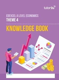 Abbildung von: Edexcel A Level Economics Knowledge Book - Theme 4 - Tutor2u Limited