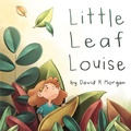 Cover: Little Leaf Louise - 2 Z Press LLC