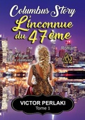 Cover: L'inconnue du 47&egrave;me - Columbus Story