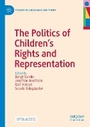 Cover: The Politics of Children's Rights and Representation - Palgrave Macmillan
