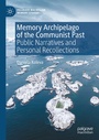 Cover: Memory Archipelago of the Communist Past - Palgrave Macmillan