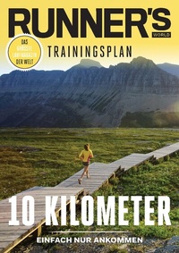 Abbildung von: RUNNER'S WORLD 10 Kilometer - Einfach nur Ankommen - Motorbuch Verlag