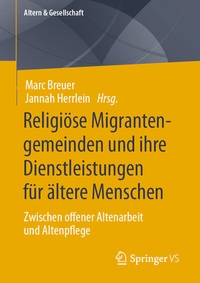 Abbildung von: Religiöse Migrantengemeinden und ihre Dienstleistungen für ältere Menschen - Springer VS