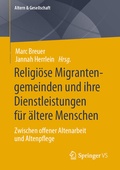 Cover: Religi&ouml;se Migrantengemeinden und ihre Dienstleistungen f&uuml;r &auml;ltere Menschen - Springer VS