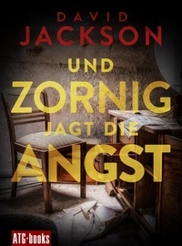 Abbildung von: Und zornig jagt die Angst - ATG Audio-To-Go Verlag Deutschland GmbH